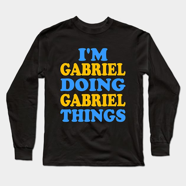 I'm Gabriel doing Gabriel things Long Sleeve T-Shirt by TTL